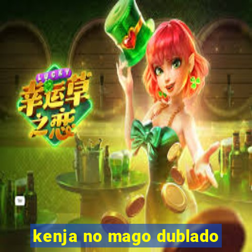 kenja no mago dublado